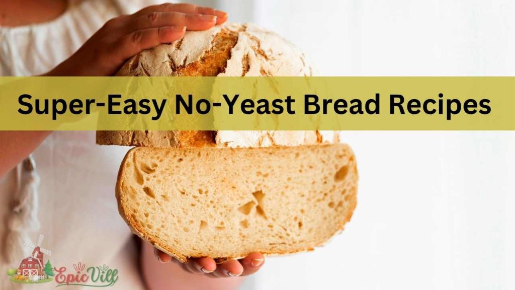 Super-Easy No-Yeast Bread Recipes